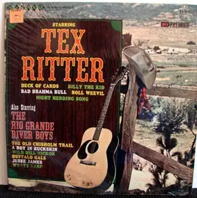 Tex Ritter - Tex Ritter Sings - Also Starring The Rio Grande River Boys