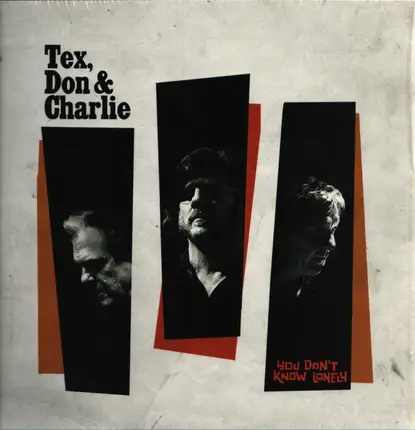 Tex, Don & Charlie - You Don't Know Lonely