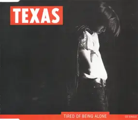 Texas - Tired Of Being Alone