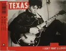 CD Single - Texas - I Don't Want A Lover