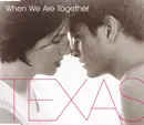 CD Single - Texas - When We Are Together
