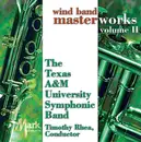 CD - Texas A&M University Symphonic Band , Timothy Rhea - Wind Band Masterworks Volume II