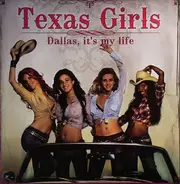 Texas Girls - Dallas, It's My Life