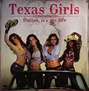12inch Vinyl Single - Texas Girls - Dallas, It's My Life
