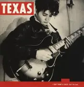 7'' - Texas - I Don't Want A Lover