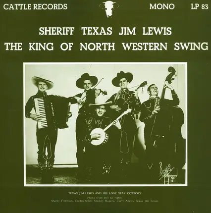 Texas Jim Lewis And His Lone Star Cowboys - Sheriff Texas Jim Lewis The King Of North Western Swing