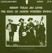 Tex - Sheriff Texas Jim Lewis The King Of North Western Swing
