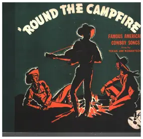 Texas Jim Robertson - Round The Campfire