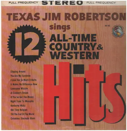 Texas Jim Robertson - Texas Jim Robertson Sings 12 All-Time Country And Western Hits