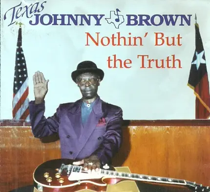 Texas Johnny Brown - Nothin' but the Truth