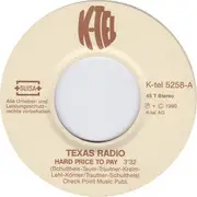 7inch Vinyl Single - Texas Radio - Hard Price To Pay / Like A Boat On The Sea