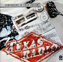 CD - Texas Radio - Somewhere In Your Dreams