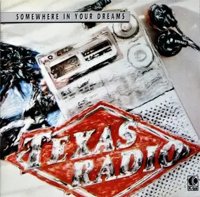 Texas Radio - Somewhere In Your Dreams