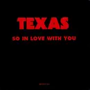 12inch Vinyl Single - Texas - So In Love With You - Promo copy