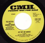 Tex Ritter / Johnny Bond / Johnny Bond & The Willis Bros. - Git Off My Horse / One More Ride