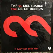 T&F vs. Moltosugo - I Can't Get Over You