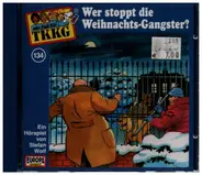 TKKG - 134: Wer Stoppt Die Weihnachts-Gangster?