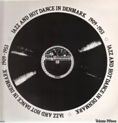LP - Th. Lumbye's Orkester, Vald. Eibergs Jazz-Band, Benny Carter & Kai Ewans Band, etc - Jazz and Hot Dance in Denmark Volume 15 - 1909-1953