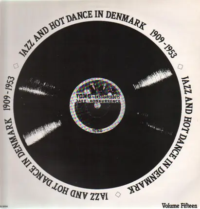 Th. Lumbye's Orkester, Vald. Eibergs Jazz-Band, Benny Carter & Kai Ewans Band, etc - Jazz and Hot Dance in Denmark Volume 15 - 1909-1953