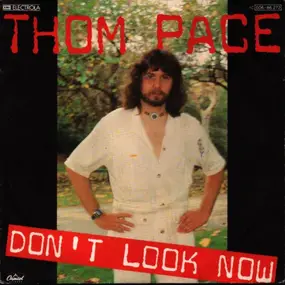 thom pace - Don't Look Now / Easy With You
