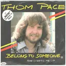 7inch Vinyl Single - Thom Pace - Belong To Someone