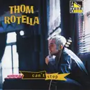 CD - Thom Rotella - Can't Stop