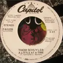 7inch Vinyl Single - Thom Schuyler - A Little At A Time