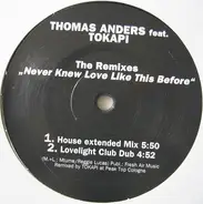 Thomas Anders Feat. Tokapi / A-Team - Never Knew Love Like This Before - The Remixes
