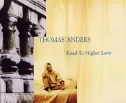 Thomas Anders - Road To Higher Love