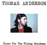 Thomas Anderson - Blues For The Flying Dutchman