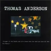 Thomas Anderson - Alright It Was Frank__And He's Risen From The Dead Gone Off With His Truck