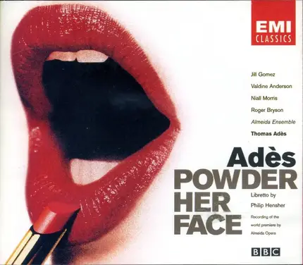 Thomas Adès , Philip Hensher - Jill Gomez , Valdine Anderson , Niall Morris , Roger Bryson , Almeid - Powder Her Face