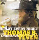 7inch Vinyl Single - Thomas B. Teven - I Play Every Night