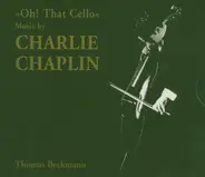 Thomas Beckmann - Oh! That Cello - Music By Charlie Chaplin