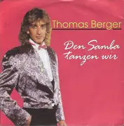 7inch Vinyl Single - Thomas Berger - Den Samba Tanzen Wir