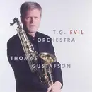 CD - Thomas Gustafson - T.G. Evil Orchestra