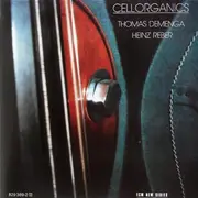 CD - Thomas Demenga / Heinz Reber - Cellorganics
