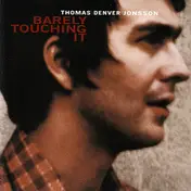 Thomas Denver Jonsson - Barely Touching It