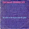 7inch Vinyl Single - Thomas Erbrecht - Ich Erfrier In Der Sonne Wenn Du Gehst