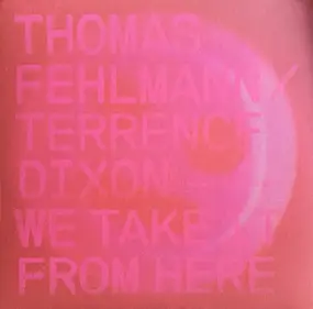 Thomas Fehlmann - We Take It From Here