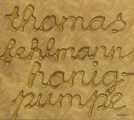 Thomas Fehlmann - Honigpumpe