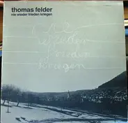 Thomas Felder - Nie wieder Frieden kriegen