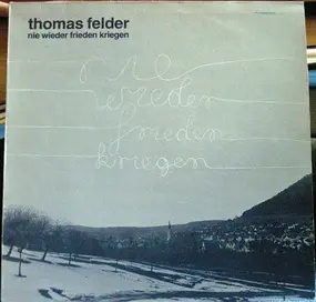 Thomas Felder - Nie wieder Frieden kriegen