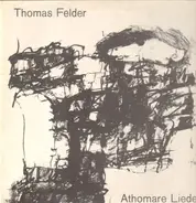 Thomas Felder - Athomare Lieder