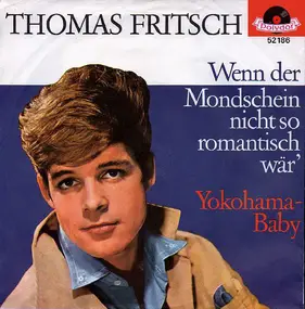 Thomas Fritsch - Wenn Der Mondschein Nicht So Romantisch Wär'