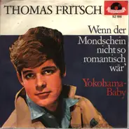 Thomas Fritsch - Wenn Der Mondschein Nicht So Romantisch Wär'