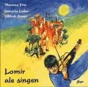 Thomas Friz - Lomir ale singen: Jiddische Lieder