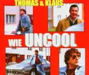 CD Single - Thomas & Klaus - Wie Uncool