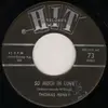7inch Vinyl Single - Thomas Henry / Leroy Jones - So Much In Love / No One