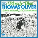 7inch Vinyl Single - Thomas Oliver - Moody Blue / Liebe Schenkt Dir Illusionen
